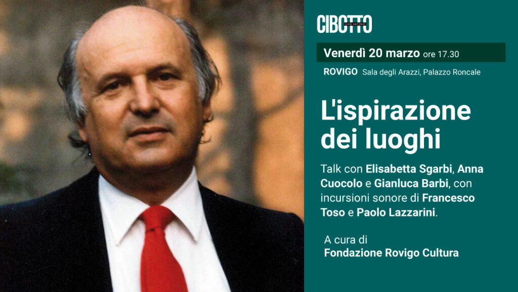 L’ispirazione dei luoghi – Talk con Elisabetta Sgarbi, Anna Cuocolo, Gianluca Barbi, con incursioni sonore a cura di Francesco Toso e Paolo Lazzarini
